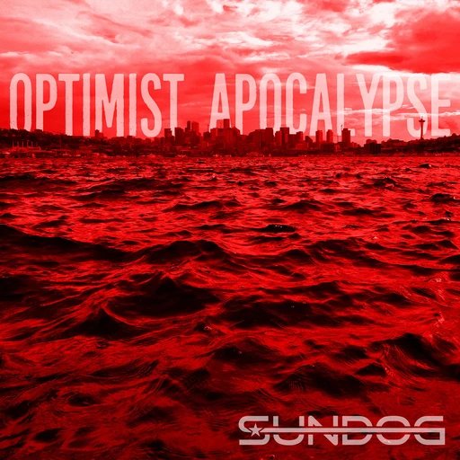 Sundog – Optimist Apocalypse (cover art)