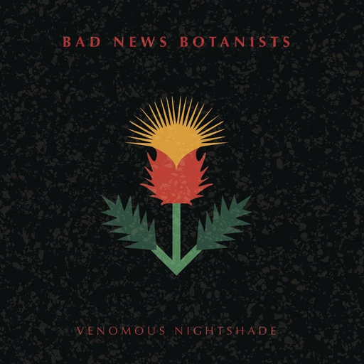 Bad News Botanist – Venemous Nightshade (cover art)